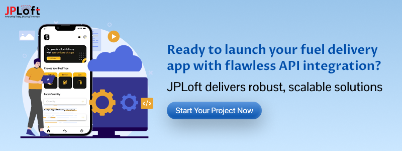 Ready to launch your fuel delivery app with flawless API integration